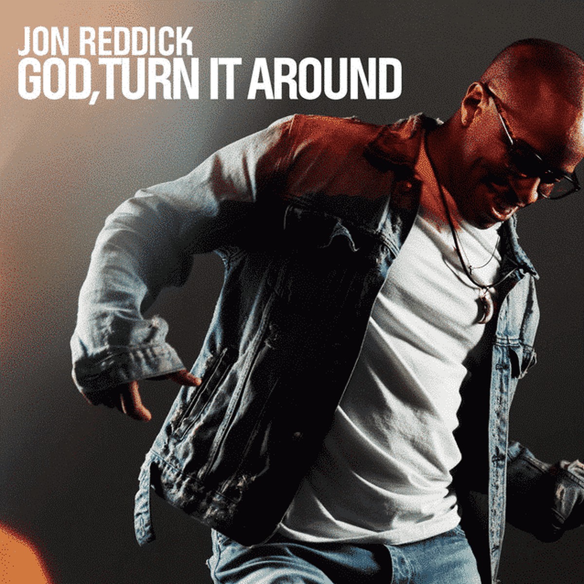 God, Turn It Around - Jon Reddick