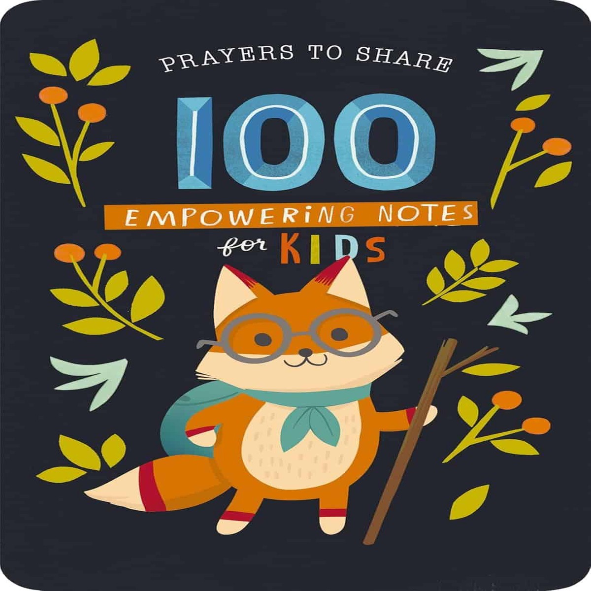 Prayers To Share: 100 Empowering Notes for Kids