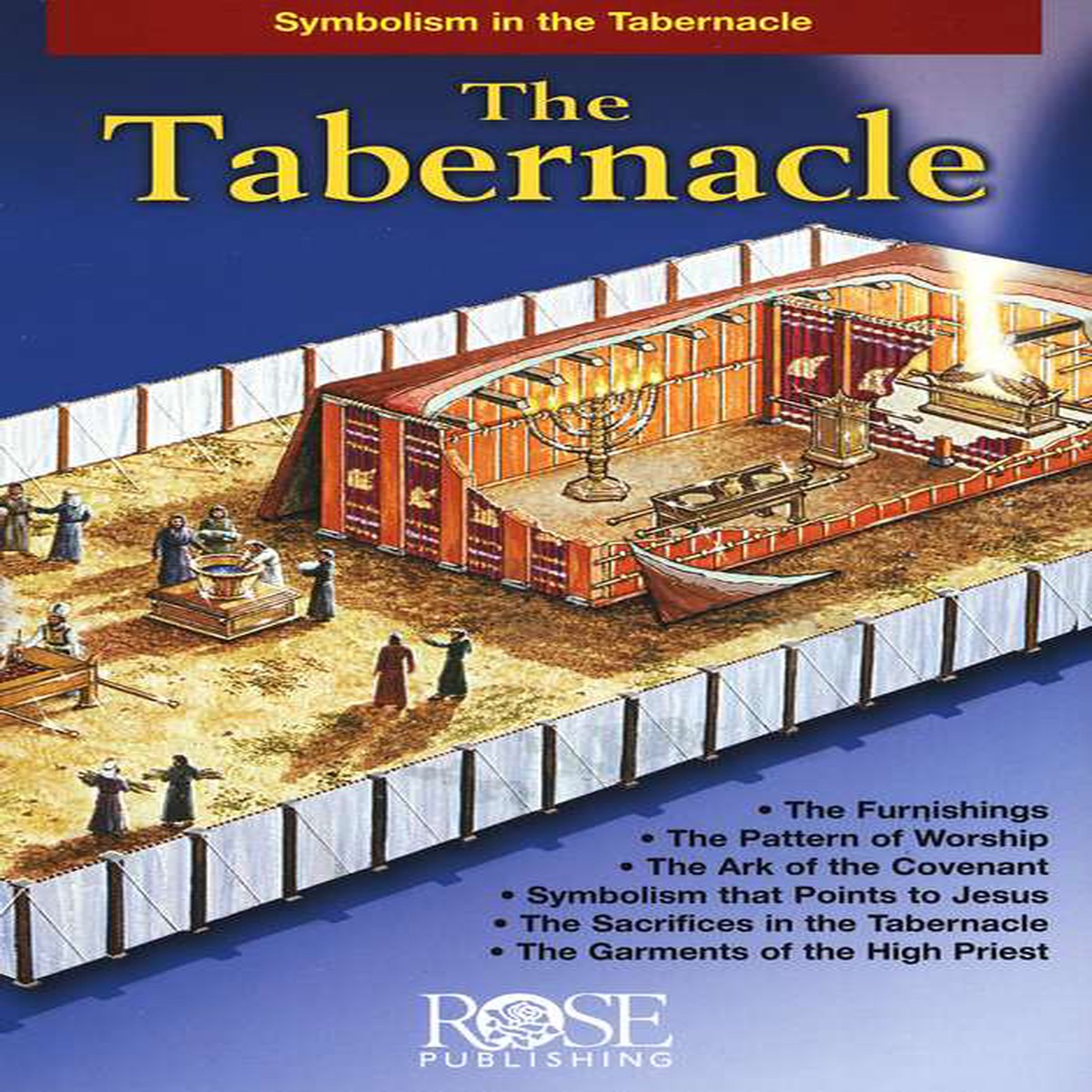 Tabernacle Pamphlet: Symbolism in the Tabernacle