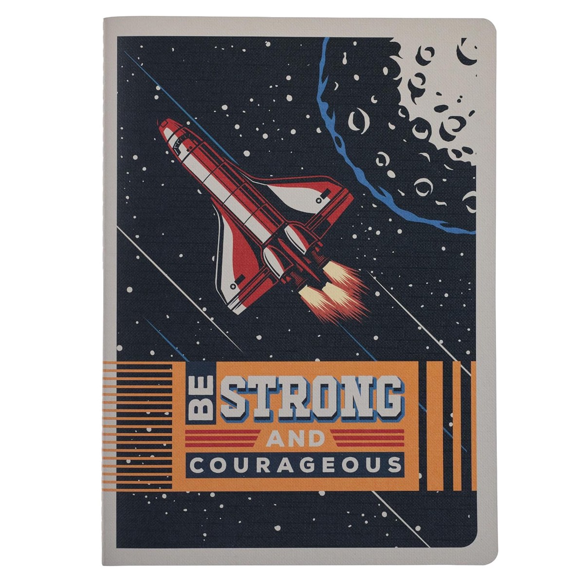 Notebook: Be Strong & Courageous (Large, Space Theme)