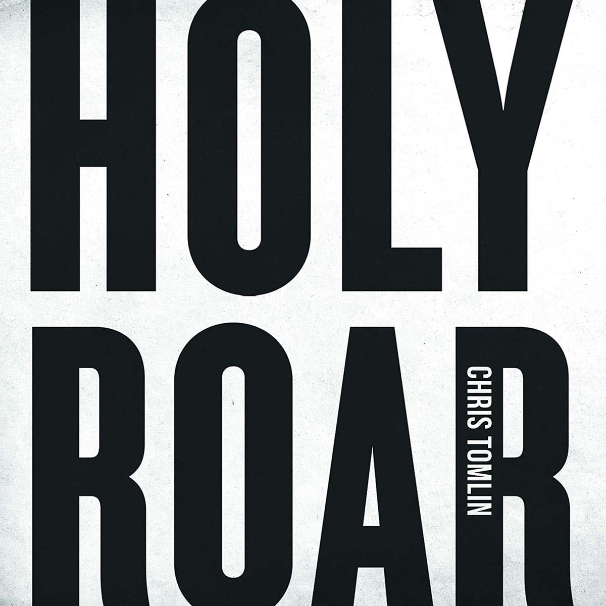 Holy Roar - Chris Tomlin
