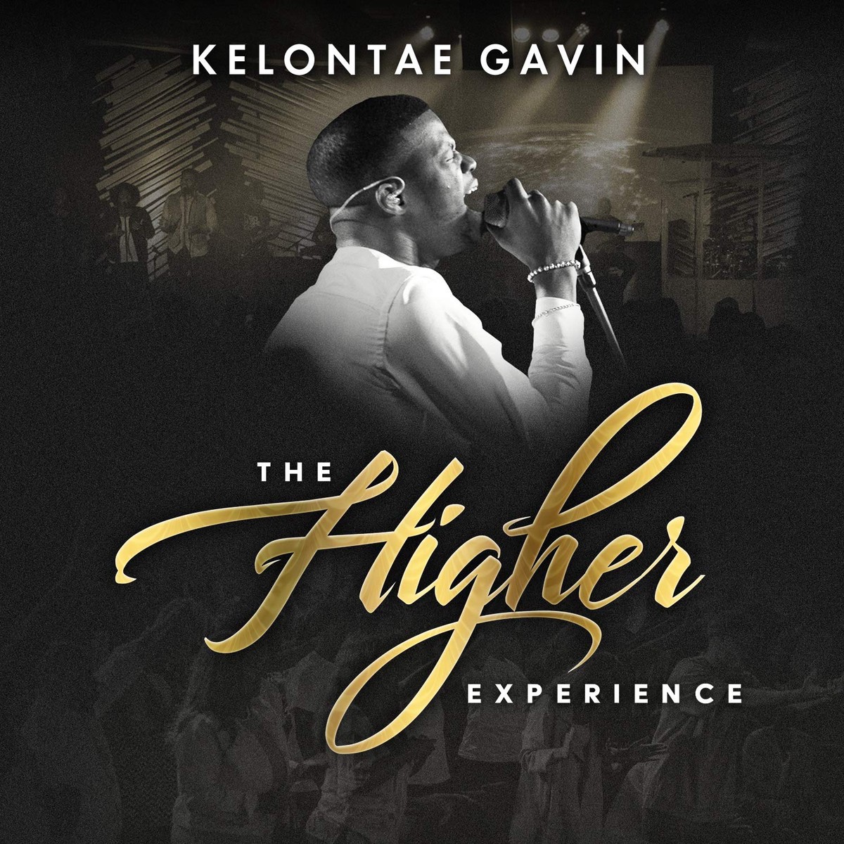 The Higher Experience Concert (DVD) - Kelontae Gavin
