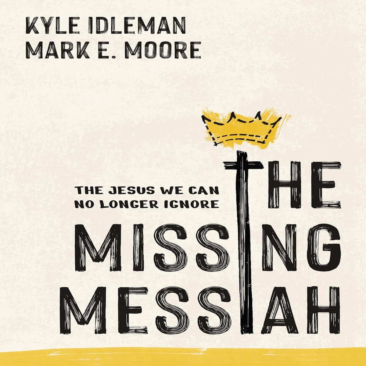 The Missing Messiah - Kyle Idleman, Mark E. Moore