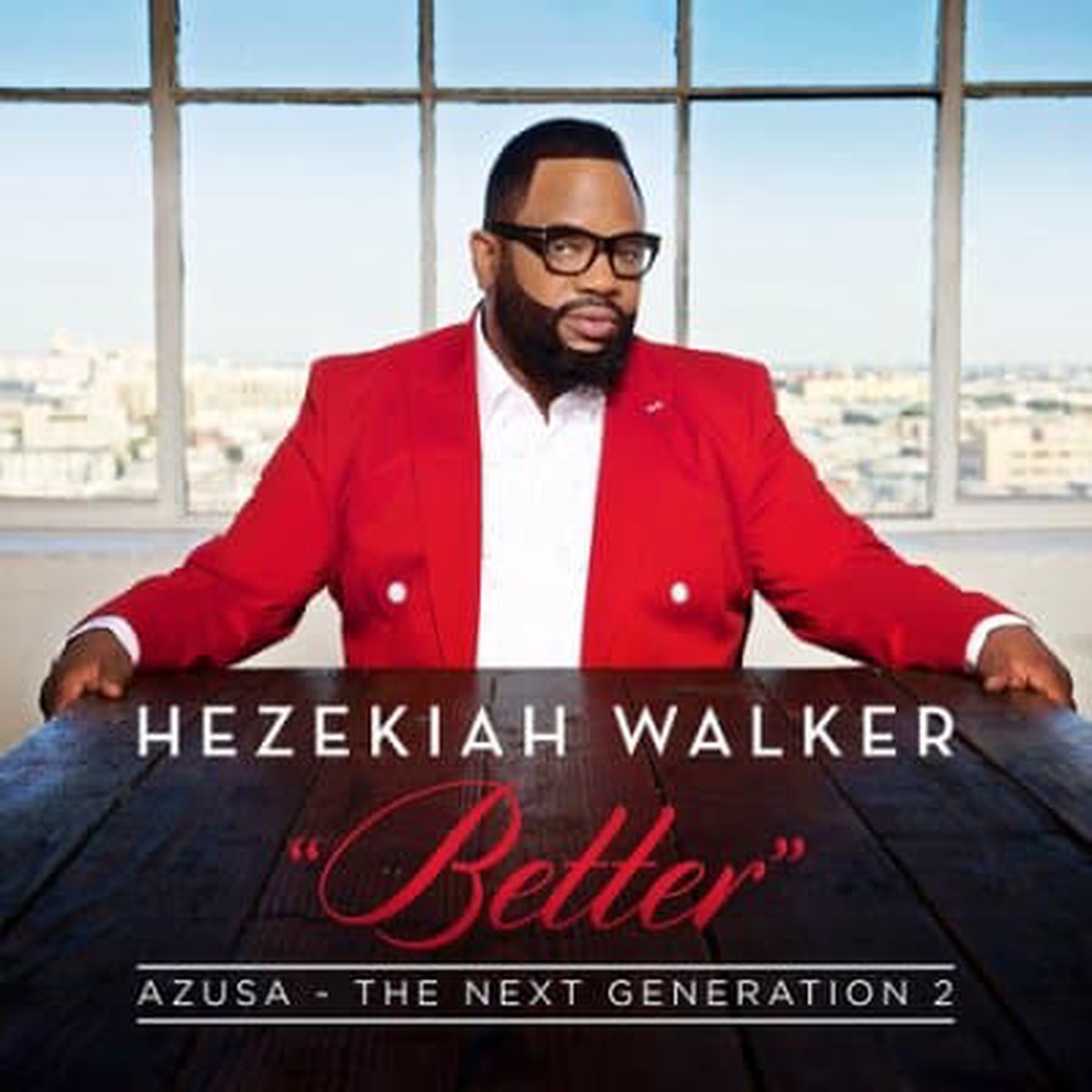 Better: Azusa - The Next Generation 2 - Hezekiah Walker