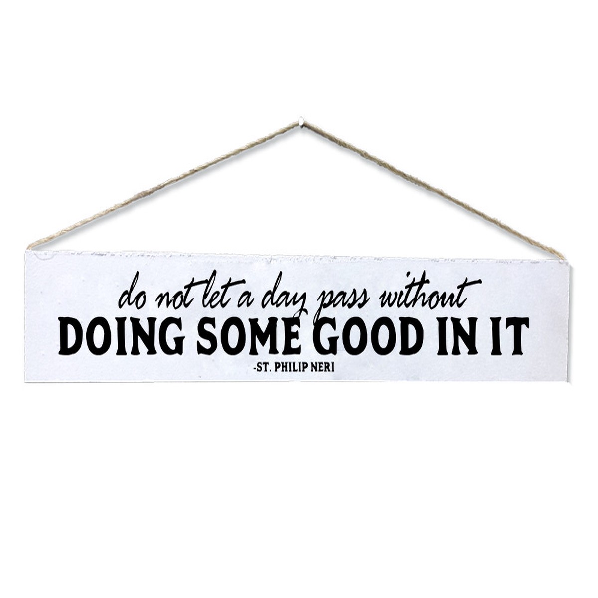 "Doing Some Good" St. Philip Neri Quote Plaque