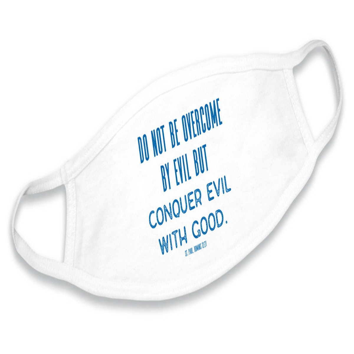 "Conquer Evil With Good" White Cotton Face Mask