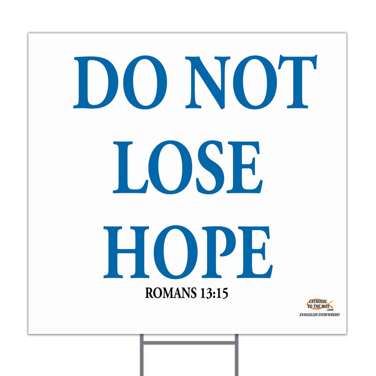 Do Not Lose Hope Yard Sign