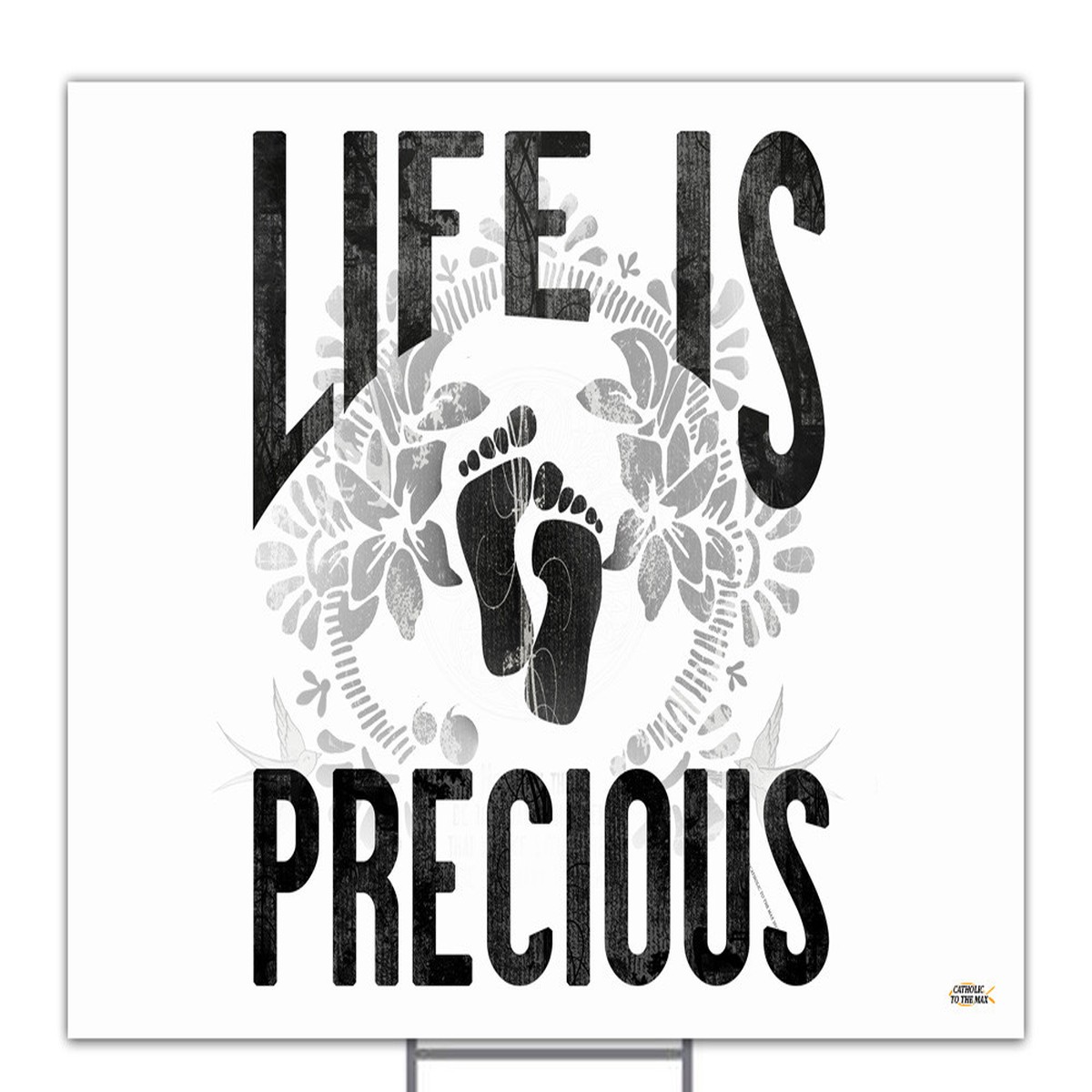 Life is Precious Yard Sign