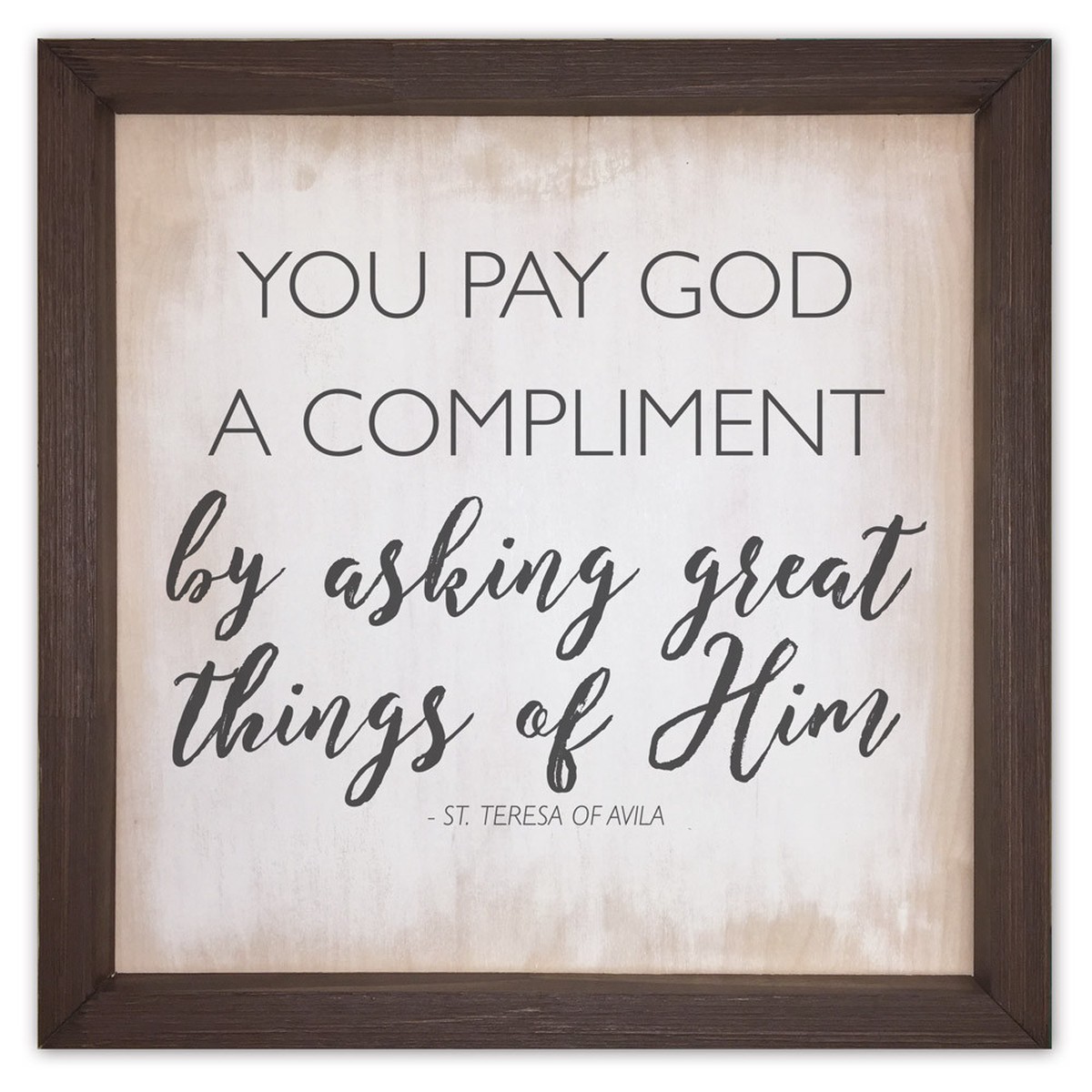 "You Pay God a Complement" Rustic Framed Quote