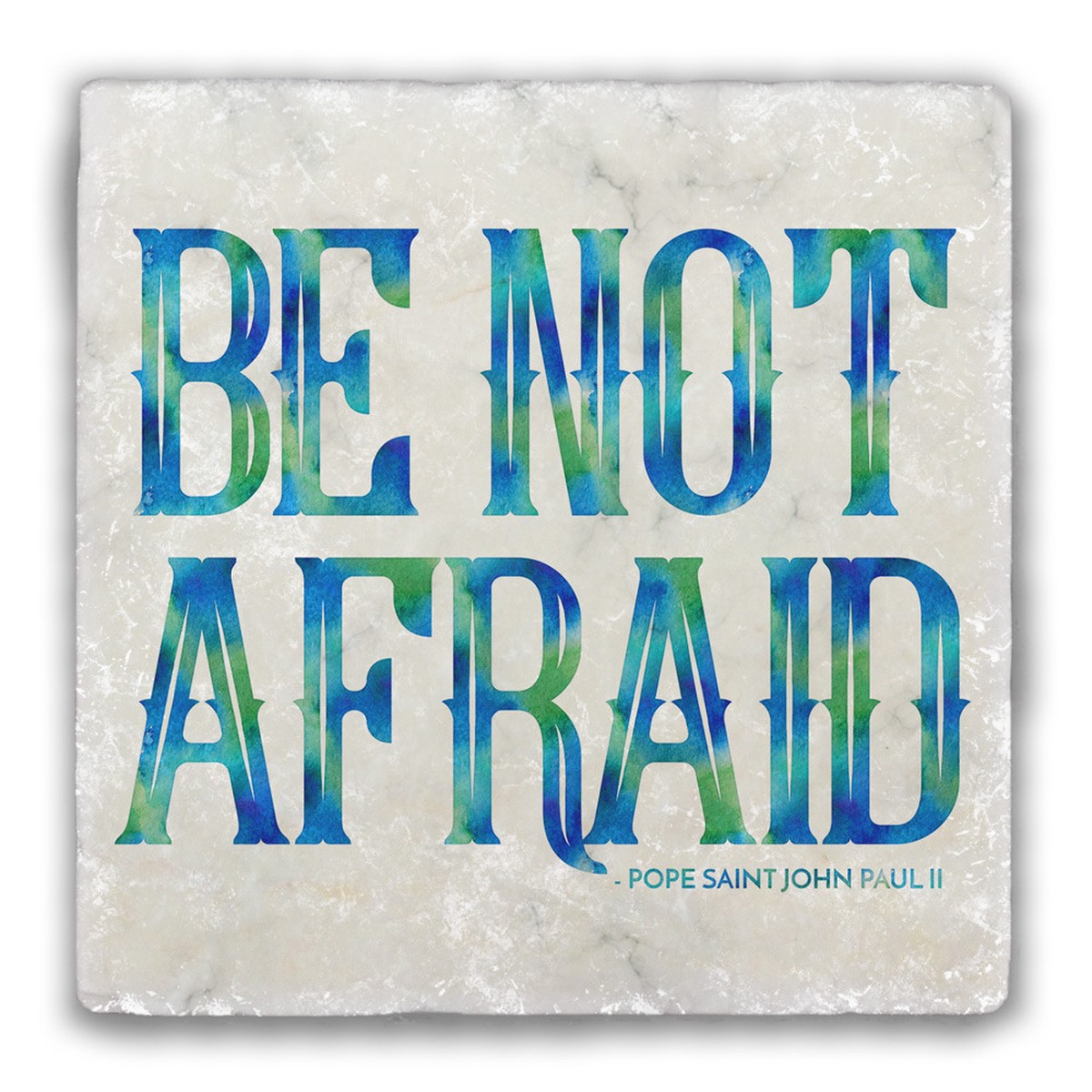 Be Not Afraid Tumbled Stone Coaster