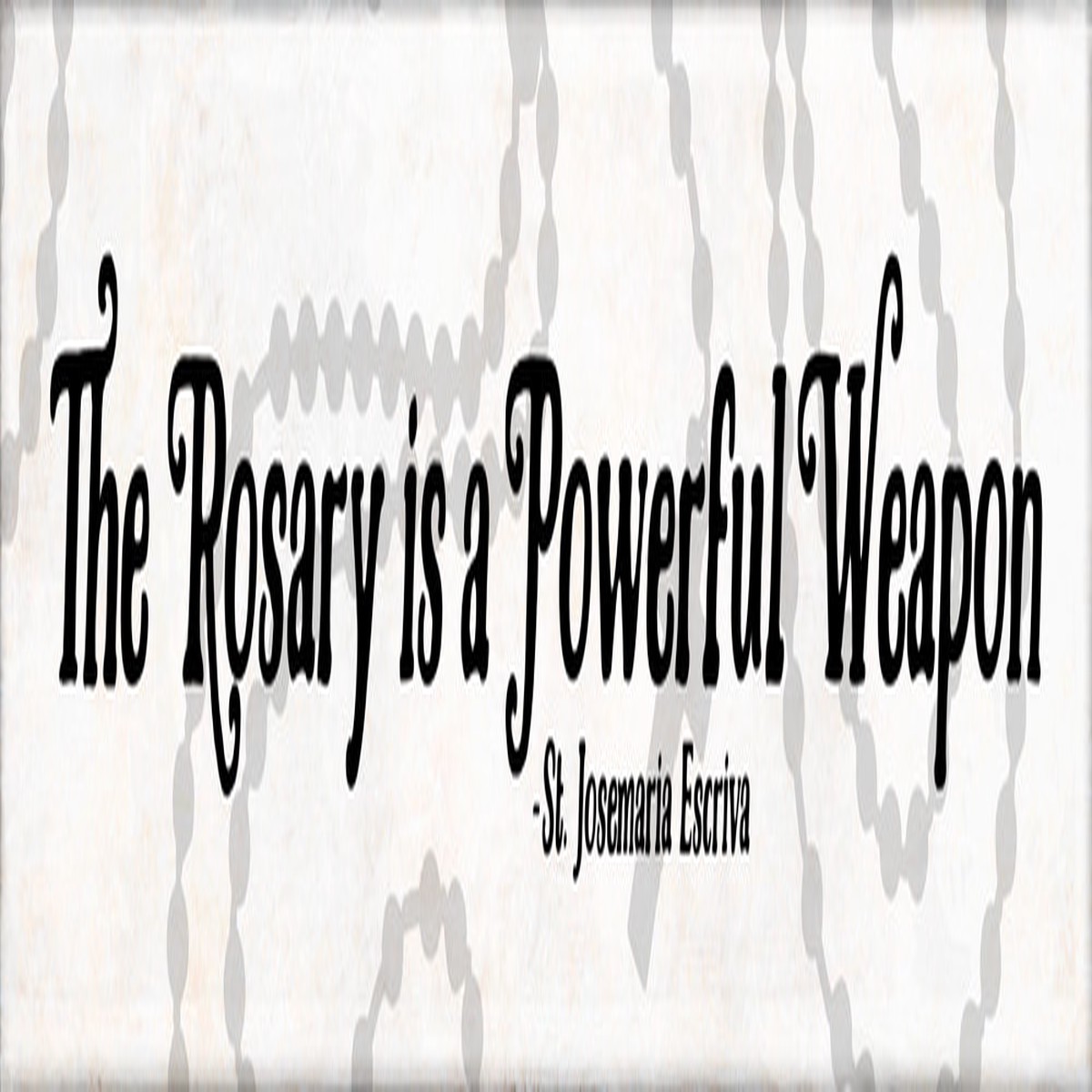 "The Rosary" St. Josemaria Escriva Quote Plaque