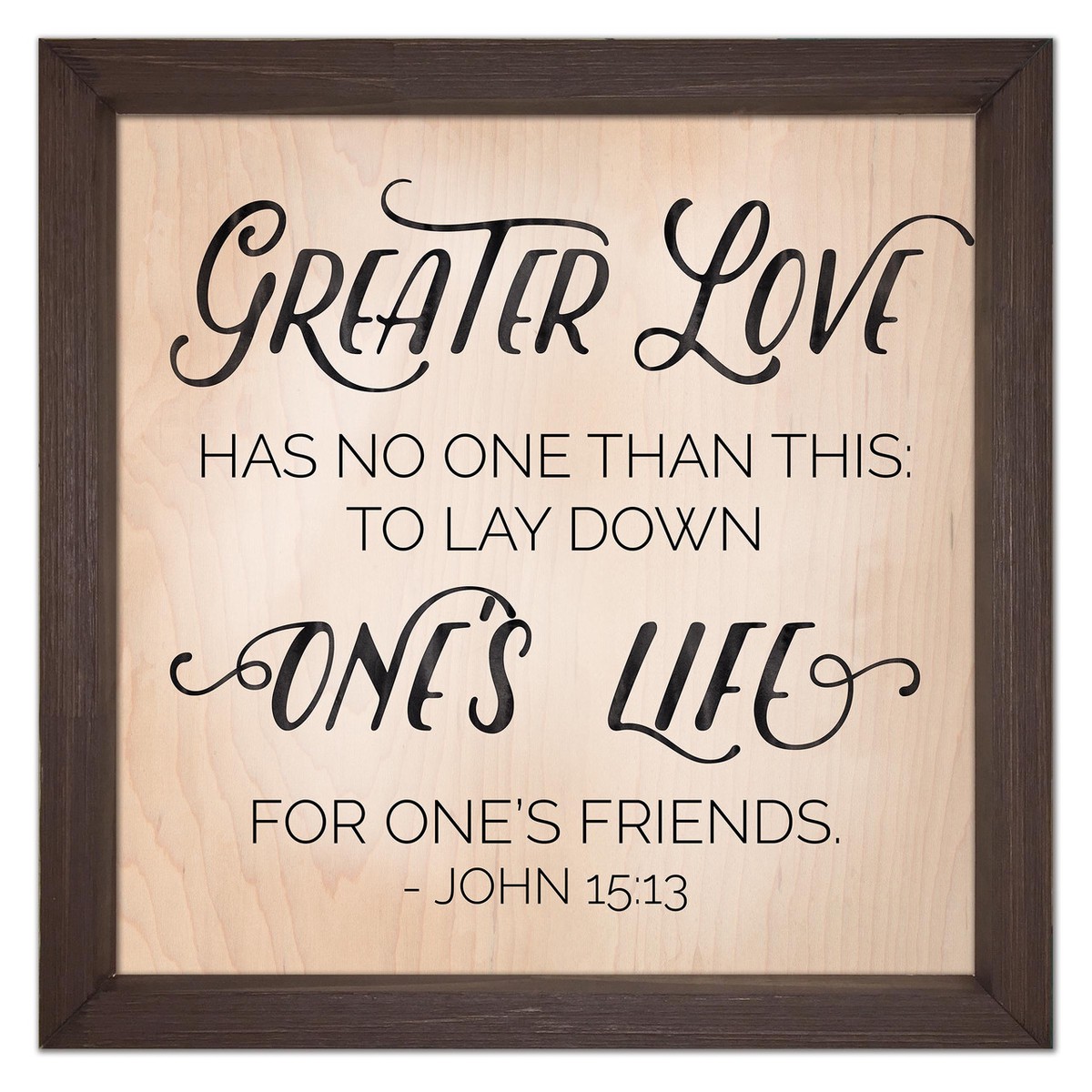 "Greater Love Has No One Than This" Rustic Framed Quote